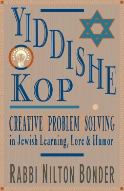 Yiddishe Kop: Creative Problem Solving in Jewish Learning, Lore, and Humor - Bonder, Nilton