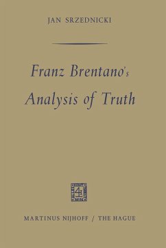 Franz Brentano's Analysis of Truth - Srzednicki, Jan J.T.