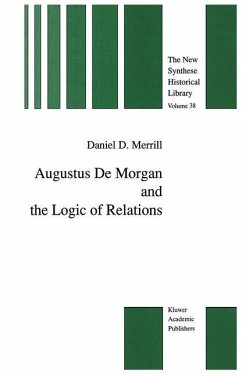 Augustus De Morgan and the Logic of Relations - Merrill, Daniel D.