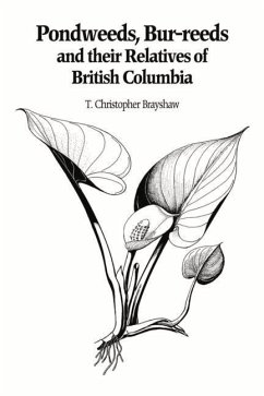 Pondweeds, Bur-Reeds and Their Relatives of British Columbia: Aquatic Families of Monocotyledons - Revised Edition - Brayshaw, T. Christopher