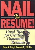 Nail the Resume!: Great Tips for Creating Dynamite Resumes