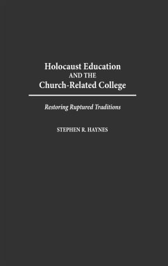 Holocaust Education and the Church-Related College - Haynes, Stephen R. Ed.