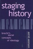Staging History: Brecht's Social Concepts of Ideology