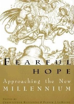 Fearful Hope: Approaching the New Millennium - Kleinhenz, Christopher