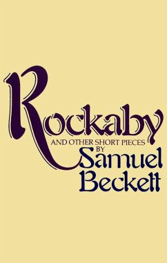 Rockabye and Other Short Pieces - Beckett, Samuel