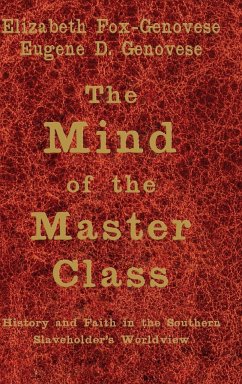 The Mind of the Master Class - Fox-Genovese, Elizabeth; Genovese, Eugene D.