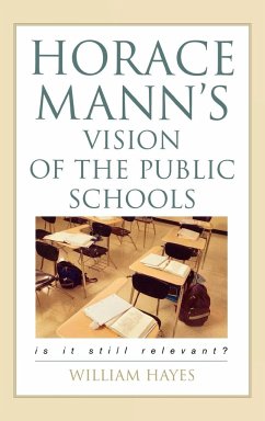 Horace Mann's Vision of the Public Schools - Hayes, William J.