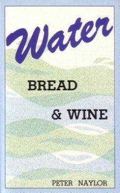 Water Bread and Wine - Naylor