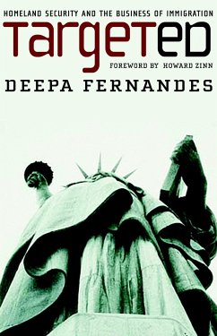 Targeted: Homeland Security and the Business of Immigration - Fernandes, Deepa