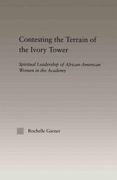 Contesting the Terrain of the Ivory Tower - Garner, Rochelle