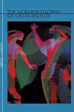 The Non-Philosophy of Gilles Deleuze - Lambert, Gregg