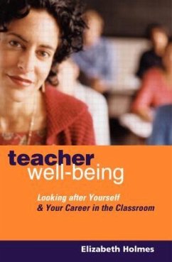 Teacher Well-Being - Holmes, Elizabeth (Professional Writer on Education, UK)