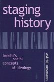 Staging History: Brecht's Social Concepts of Ideology