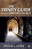 The Trinity Guide to the Christian Church The Trinity Guide to the Christian Church