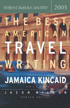 The Best American Travel Writing 2005 - Wilson, Jason; Kincaid, Jamaica