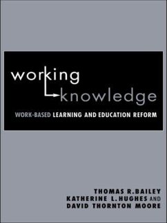 Working Knowledge - Bailey, Thomas R.; Hughes, Katherine L.; Moore, David Thornton (New York University, USA)