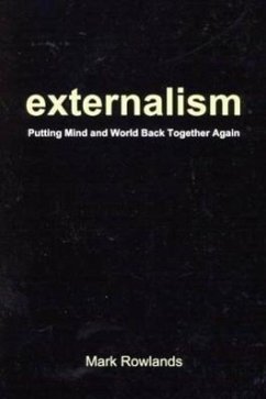 Externalism: Putting Mind and World Back Together Again - Rowlands, Mark