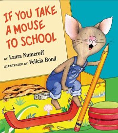 If You Take a Mouse to School - Numeroff, Laura Joffe