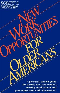 New Work Opportunities for Older Americans - Menchin, Robert S.