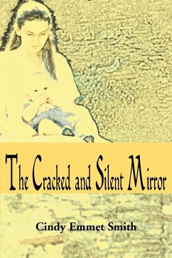 The Cracked and Silent Mirror - Smith, Cindy Emmet