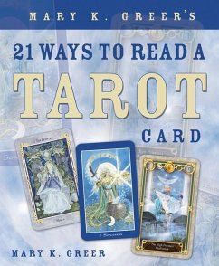 Mary K. Greer's 21 Ways to Read a Tarot Card - Greer, Mary K.