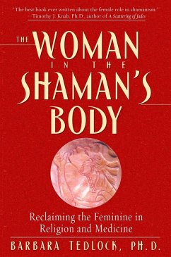 The Woman in the Shaman's Body - Tedlock, Barbara