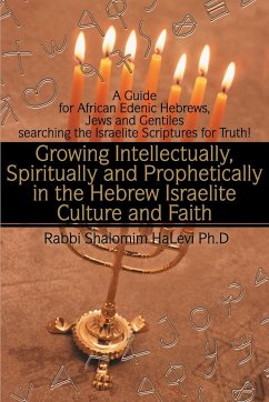 Growing Intellectually, Spiritually and Prophetically in the Hebrew Israelite Culture and Faith
