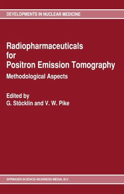 Radiopharmaceuticals for Positron Emission Tomography - Methodological Aspects - Stöcklin, G. / Pike, V.W. (Hgg.)