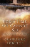 For a Time We Cannot See
