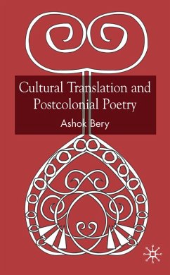 Cultural Translation and Postcolonial Poetry - Bery, Ashok