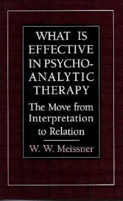 What Is Effective in Psychoanalytic Therapy - Meissner, W W