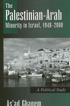 The Palestinian-Arab Minority in Israel, 1948-2000: A Political Study - Ghanem, As'Ad