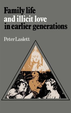 Family Life and Illicit Love in Earlier Generations - Laslett, Peter; Peter, Laslett