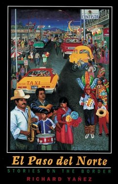 El Paso del Norte: Stories on the Border - Yañez, Richard
