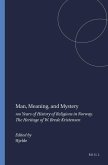 Man, Meaning, and Mystery: 100 Years of History of Religions in Norway. the Heritage of W. Brede Kristensen