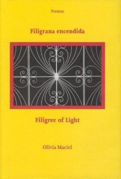 Filigrana Encendida / Filigree of Light: Poemas / Poems - Maciel, Olivia