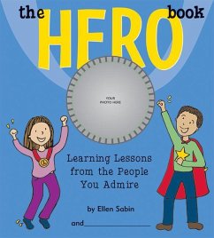 The Hero Book: Learning Lessons from the People You Admire - Sabin, Ellen