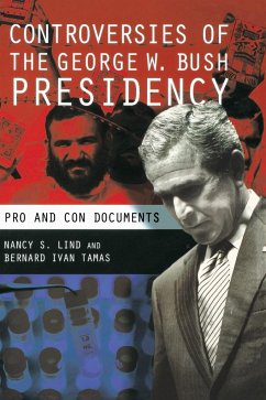 Controversies of the George W. Bush Presidency - Lind, Nancy; Tamas, Bernard