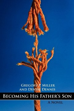 Becoming His Father's Son - Miller, Gregory P.; Dennis, Denise