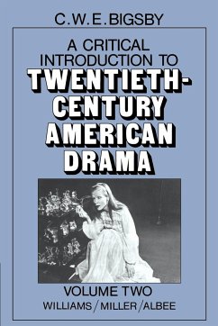 A Critical Introduction to Twentieth-Century American Drama - Bigsby, C. W. E.