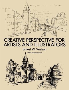 Creative Perspective for Artists and Illustrators - Watson, Ernest W; Art Instruction
