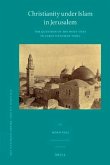 Christianity Under Islam in Jerusalem: The Question of the Holy Sites in Early Ottoman Times