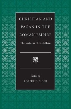 Christian and Pagan in the Roman Empire The Witness of Tertullian