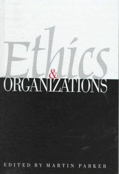 Ethics & Organizations - Parker, Martin (ed.)
