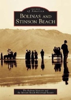 Bolinas and Stinson Beach - The Bolinas Museum; The Stinson Beach Historical Society