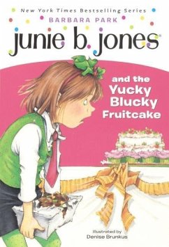 Junie B. Jones and the Yucky Blucky Fruitcake - Park, Barbara