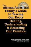 The African American Family's Guide to Tracing Our Roots