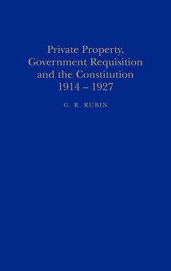 Cover Private Property, Government Requisition and the Constitution, 1914-1927