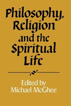 Philosophy, Religion and the Spiritual Life - McGhee, Michael