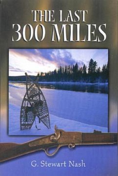 The Last Three Hundred Miles - Nash, G. Stewart